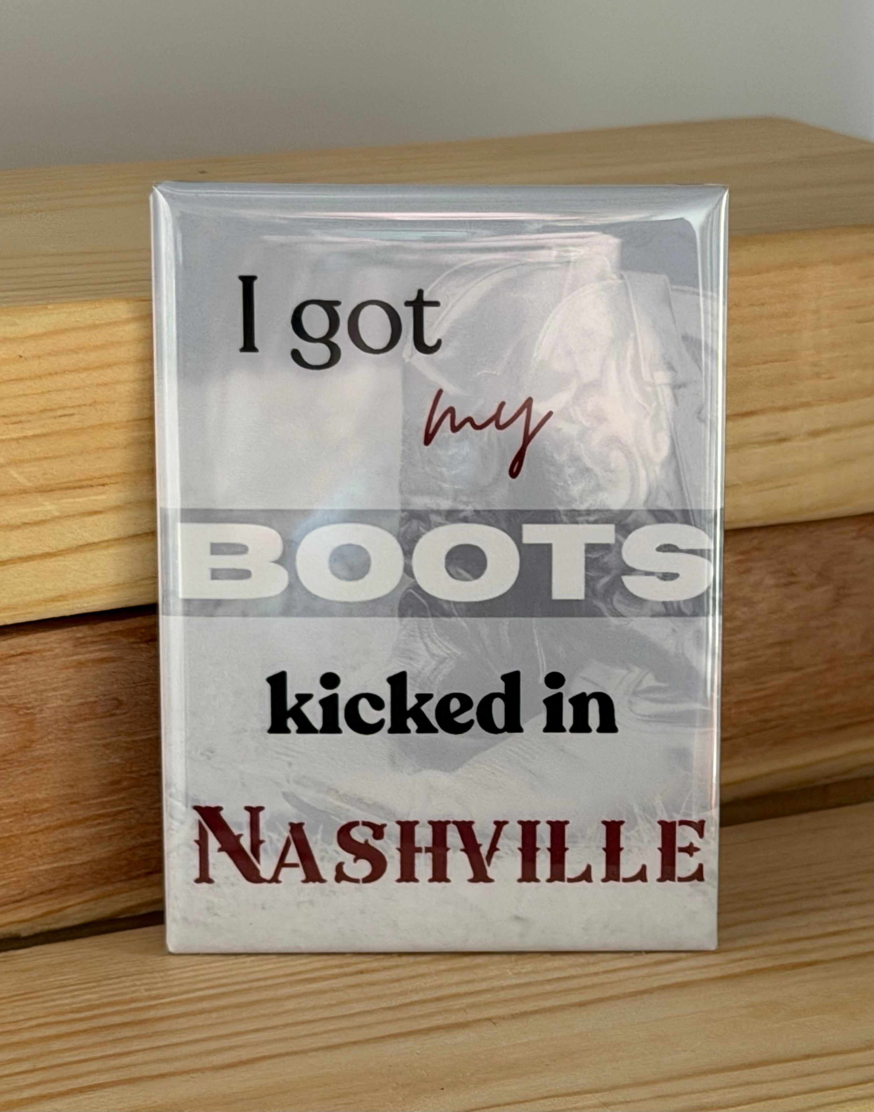 I Got My Boots Kicked In Nashville