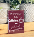 Running on Caffeine & Political Disappointment